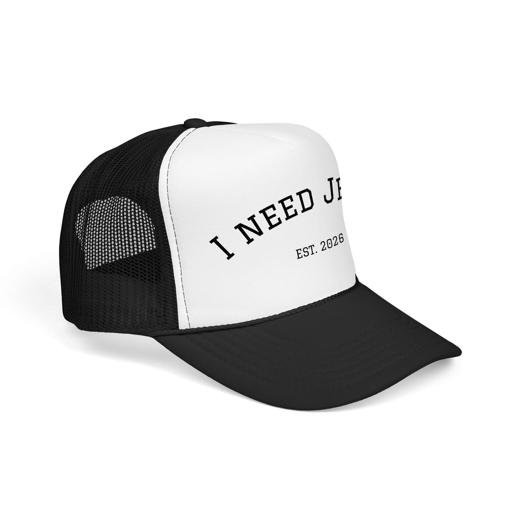 I need Jesus. - Logo Foam Trucker Hat - 4 colors