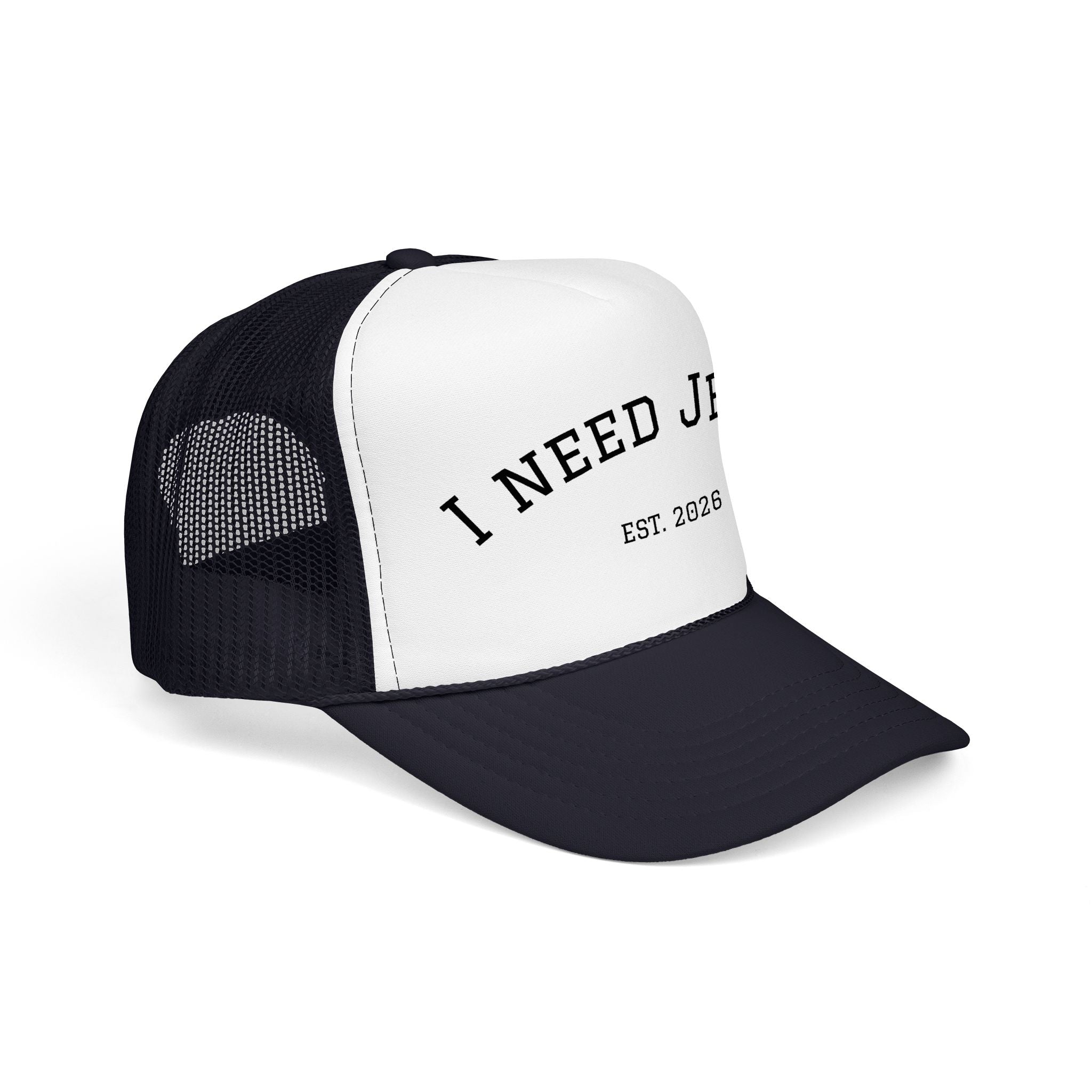 I need Jesus. - Logo Foam Trucker Hat - 4 colors