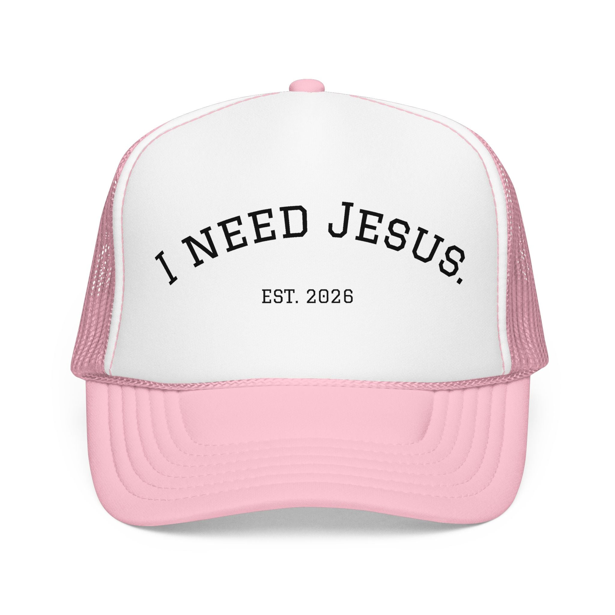 I need Jesus. - Logo Foam Trucker Hat - 4 colors